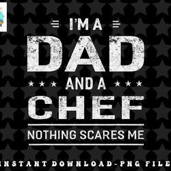 im a dad and chef png, sublimation, digital download for men father funny gift copy