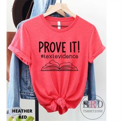 english teacher shirt, gift for teacher, literature shirt, prove it textevidence, book shirt for teacher, teacher apprec