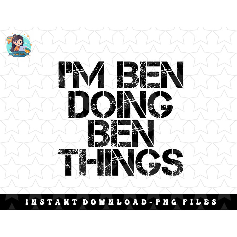 IM BEN DOING BEN THINGS Name Funny Birthday Gift Idea png, sublimation, digital download.jpg