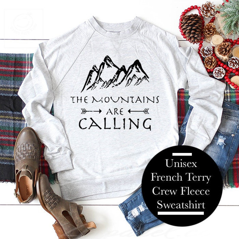 Mountains are Calling Shirt, Mountains are Calling Sweatshirt, French Terry Fleece, Sweaters - 1.jpg