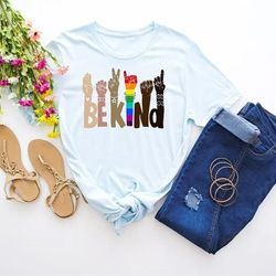 be kind sign language shirt, be kind rainbow shirt  be kind shirt, anti-racism shirt, love shirt sign language, teachers