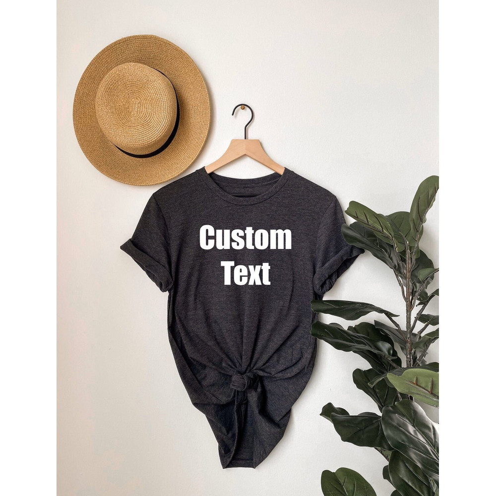 Custom Shirts, Custom Text, Custom Shirt, Customized Shirts, Customize Tshirt, Custom Tee, Custom to shirts, Make your own shirt, Custom - 2.jpg