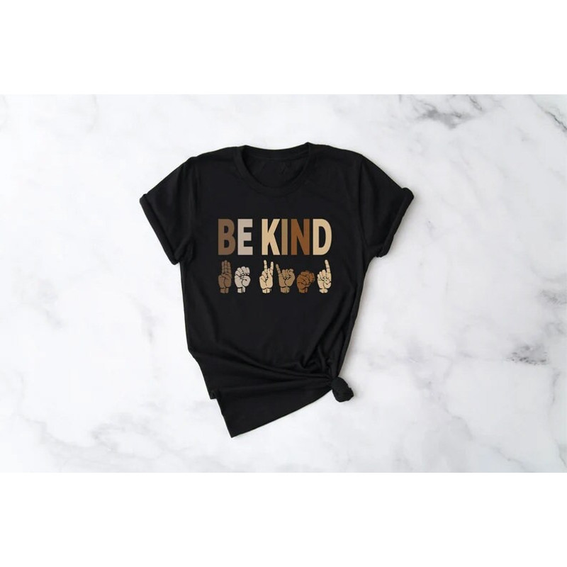 Kindness Shirt, Be Kind Sign Language Shirt, Be Kind Shirt, Teacher Shirt, Anti-Racism Shirt, Love Shirt Sign Language, Teachers Interpreter - 2.jpg