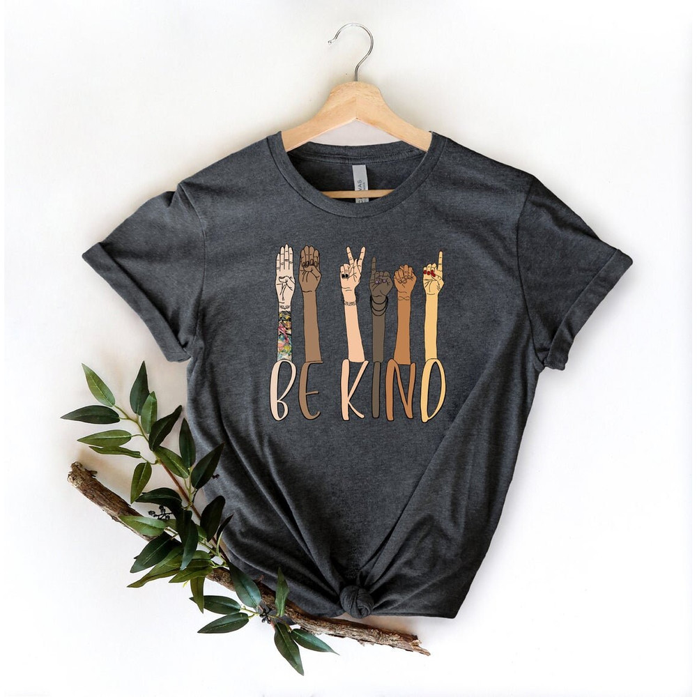 Be kind Bundle, Be Kind Sign Language Shirt, Be Kind Shirt, Teacher Shirt, Anti-Racism Shirt, Kindness Shirt, Teachers Interpreter, Lgbt tee - 2.jpg
