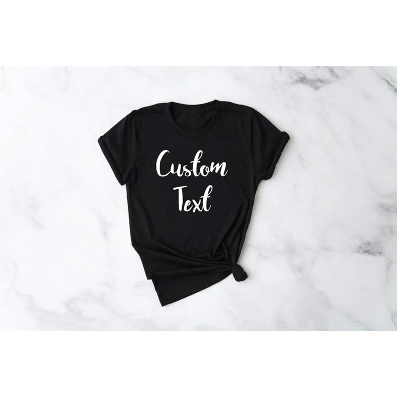 Custom Shirts, Custom Text, Custom Shirt, Customized Shirts, Customize Tshirt, Custom Tee, Custom to shirts, Make your own shirt, Custom - 1.jpg