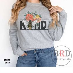 bee kind, kindness sweatshirt, gift for teacher, positivity sweatshirt, counselor sweatshirt, cute kindness sweatshirt,