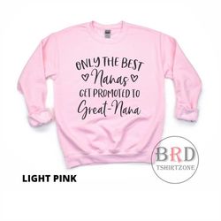 gift for great nana, christmas gift for nana, pregnancy announcement, great-nana shirt, only the best nanas get promoted