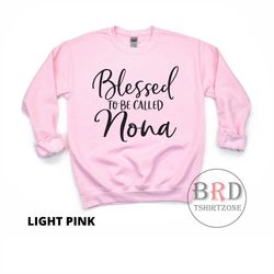 blessed to be called nona, gift for nona, nona sweatshirt, mother's day gift, pregnancy announcement, baby reveal, gift