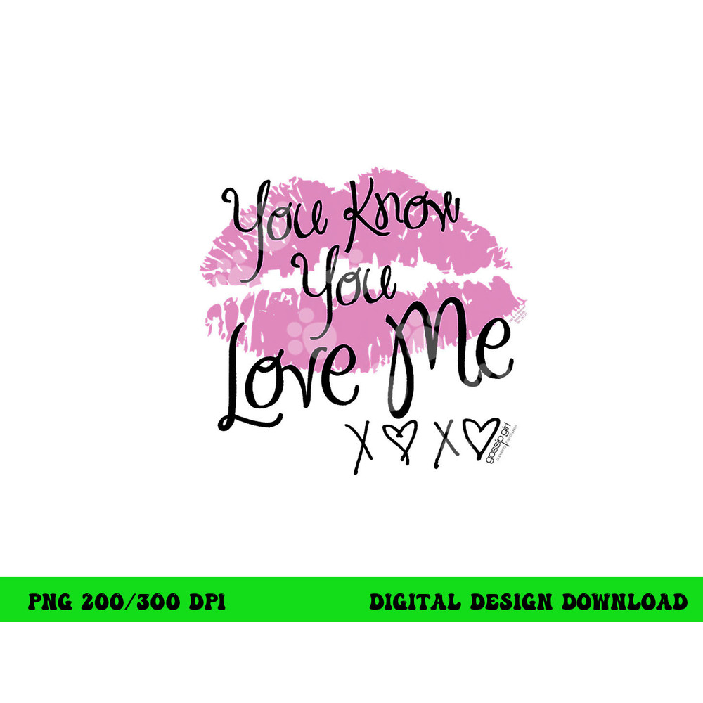 Gossip Girl You Love Me T Shirt  png, sublimation .jpg