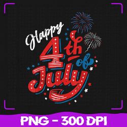 happy 4th of july cool png, independence day png, patriotic american png, 4th of july png, sublimation, png files
