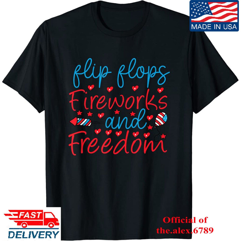 Flip Flops Fireworks And Freedom Patriotic Independent T - shirt, Shirt For Men Women, Graphic Design