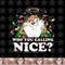Looney Tunes Christmas Taz Who You Calling Nice png, sublimation, digital download .jpg