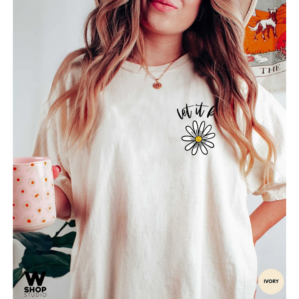 Let It Be Daisy Tee, Unisex T-Shirt, Hippie Shirt, Flower Shirt for Women, Teacher Mom Tee, Daisy Gift, Vintage Daisy Tee, Oversized - 3.jpg