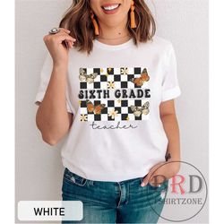 sixth grade teacher, 6th grade teacher shirt, gift for teacher, elementary teacher shirt, teacher appreciation, cute tea