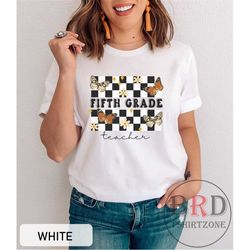 fifth grade teacher, shirt for teacher, 5th grade teacher shirt, gift for teacher, elementary school teacher, cute teach
