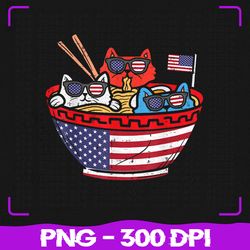 cats ramen anime american flag usa png, funny 4th of july png, 4th of july png, sublimation, png files, sublimation png