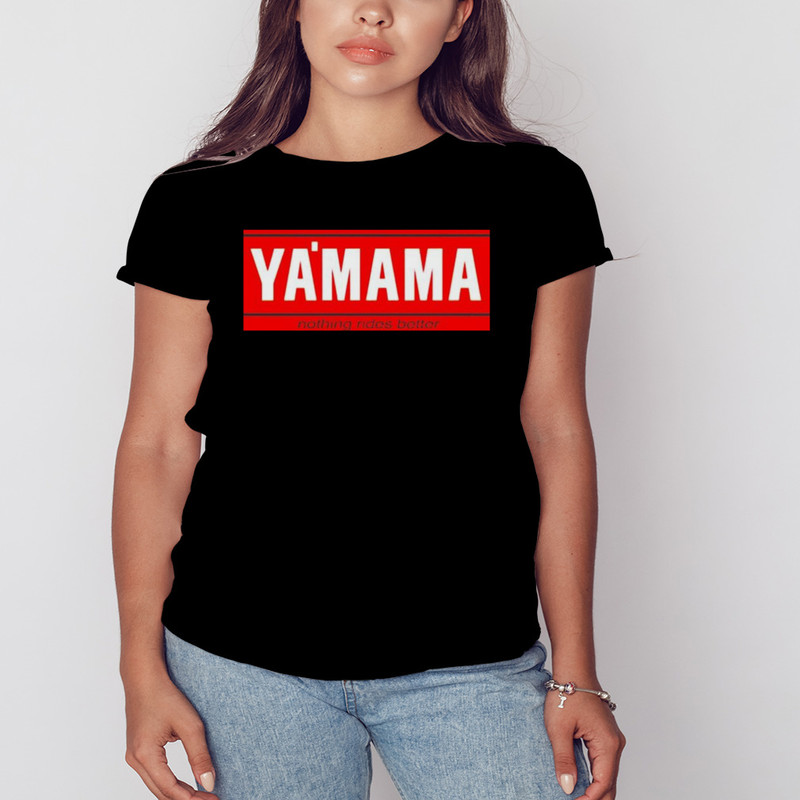 Ya'mama nothing rides better shirt, Unisex Clothing, Shirt For Men Women, Graphic Design, Unisex Shirt