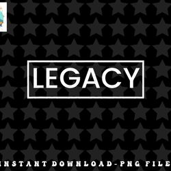 legacy t shirt for son, legend and legacy father and son tee copy