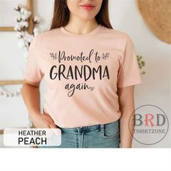 gift for grandma, grandma shirt, pregnancy announcement, promoted to grandma again, grandma t shirt, mothers day gift fo