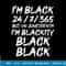 I'm Black 24 7 365 Juneteenth Blackity Men Women Kids T-Shirt copy.jpg