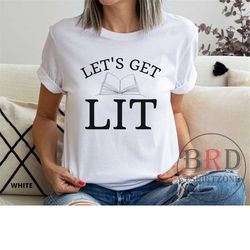 english teacher shirt, book tshirt, let's get lit, funny shirt for teacher, esl shirt, reading shirt, back to school shi