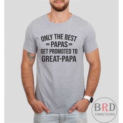 great-papa gift fathers day t shirt for great-papa, pregnancy announcement, baby reveal to family, gift for grandpa, gre