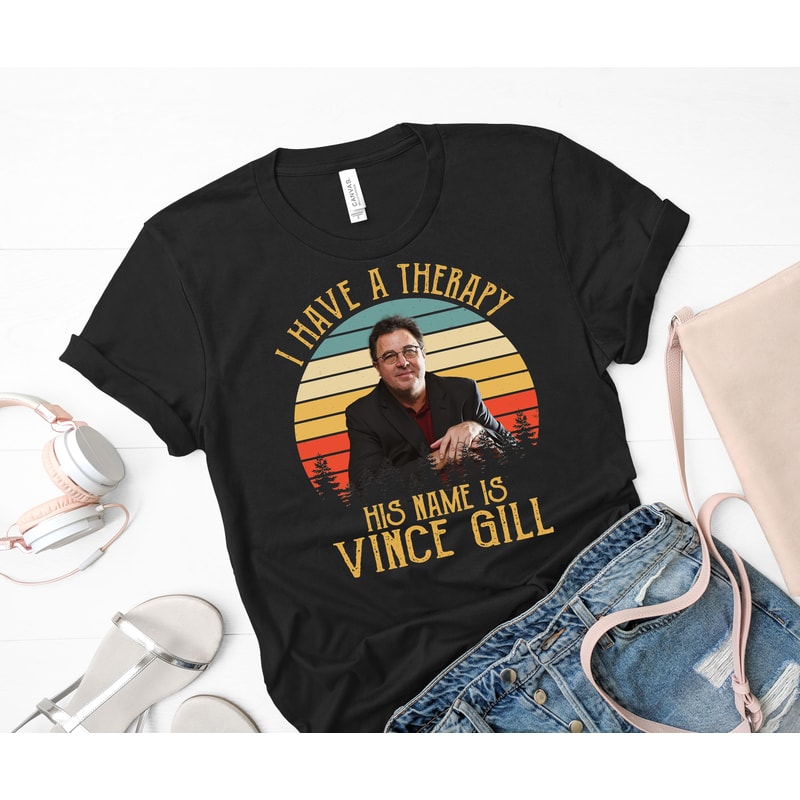 I Have A Therapy His Vince Gill Essential T-Shirt 1_Black_Black.jpg