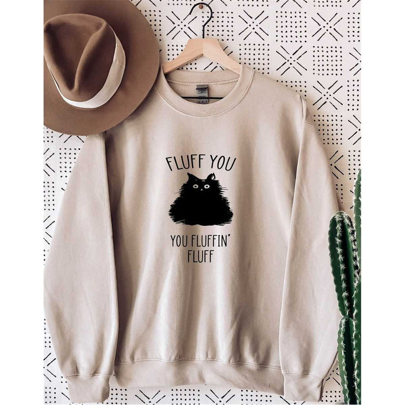 MR-196202310469-fluff-you-you-fluffin-fluff-sweatshirt-funny-cat-sweater-image-1.jpg