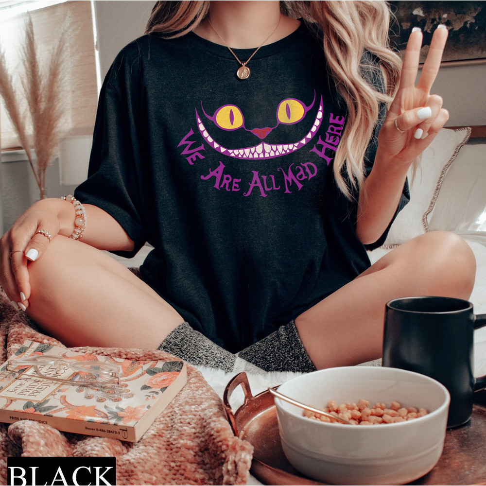 Disney Cheshire Cat Comfort Colors Tee, We are all mad here, Alice in Wonderland Shirt, Mad Hatter Shirt, Disney Alice Birthday Gift Shirt - 2.jpg