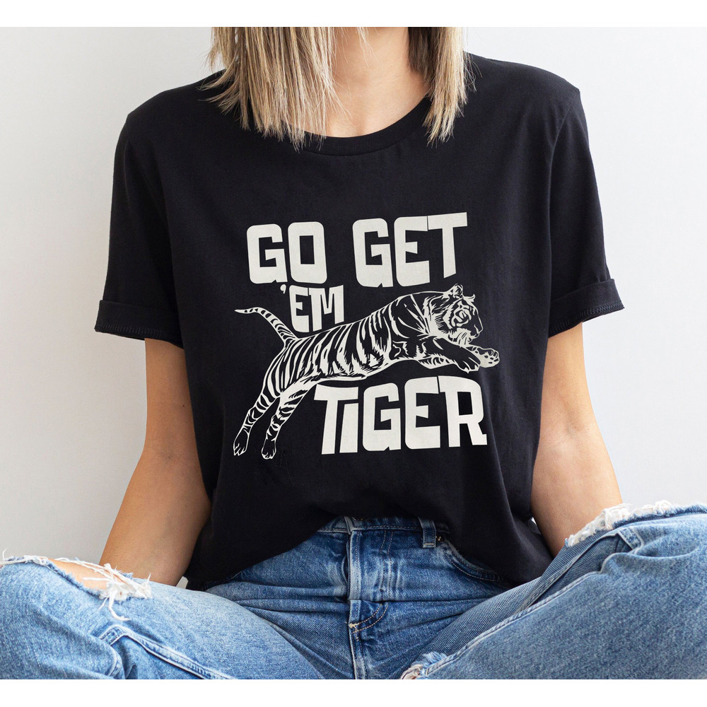 Go Get Em' Tiger Shirt, Tiger Graphic Tee, Tiger Tee Boho Shirt, Funny Animal Shirt, Tiger Aesthetic Clothing, Encouragement Shirt Women - 2.jpg