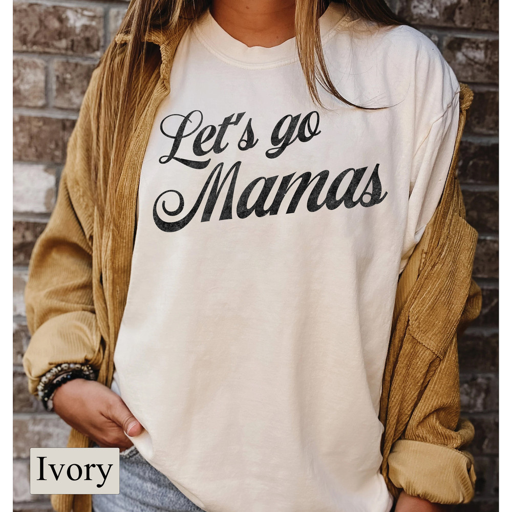 Let's Go Mamas Comfort Colors Tee, Let's Go Girls, Cowgirl Shirt, Country Music Shirt, Western Mama Shirt, Retro Music, Mother's Day gift - 4.jpg