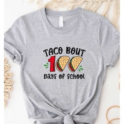 taco 100 days of school, gift teacher shirt, 100 days of school t-shirt, funny 100 days shirt, western 100 days, mexican