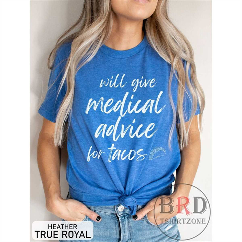 MR-196202311829-nurse-shirt-funny-tacos-shirt-will-give-medical-advice-for-image-1.jpg