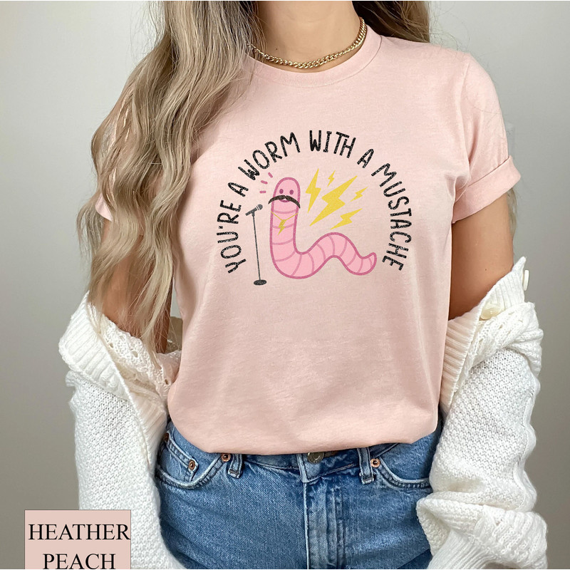 You're Worm with a Mustache Unisex T-Shirt, Pump Rules Inspired Shirt, Funny Worm Shirt for Family Matching Tee, Animal Pop Singer Shirt - 2.jpg