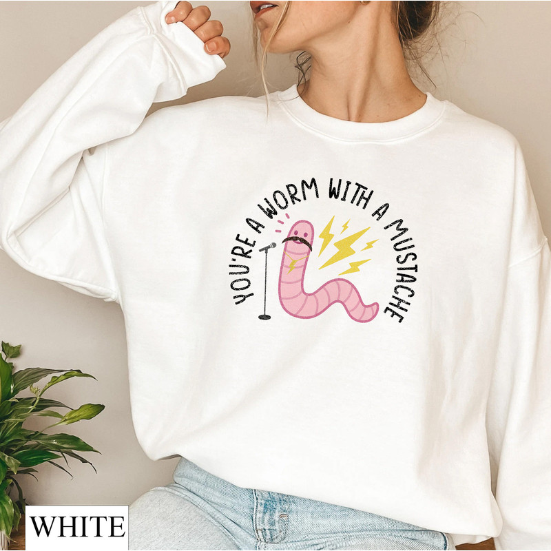 You're Worm with a Mustache Unisex T-Shirt, Pump Rules Inspired Shirt, Funny Worm Shirt for Family Matching Tee, Animal Pop Singer Shirt - 5.jpg