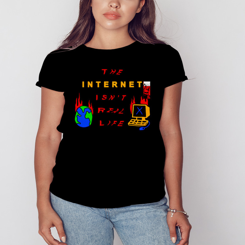 The Interneti Isn's Real Life Shirt, Unisex Clothing, Shirt For Men Women, Graphic Design, Unisex Shirt