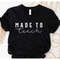 MR-1962023111325-made-to-teach-shirt-teacher-appreciation-teacher-gift-image-1.jpg