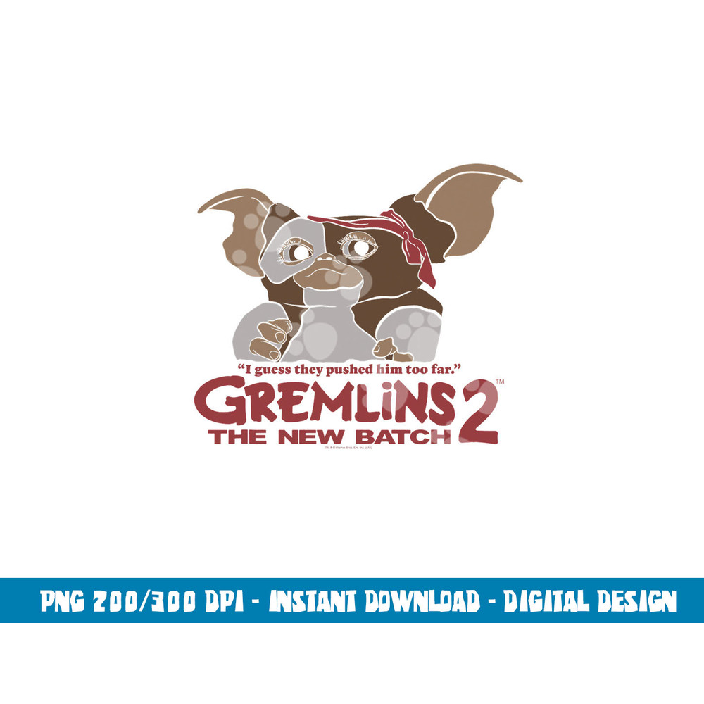 Gremlins Pushed too Far png, sublimation .jpg