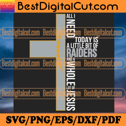 all i need today is a little bit of raiders svg, s