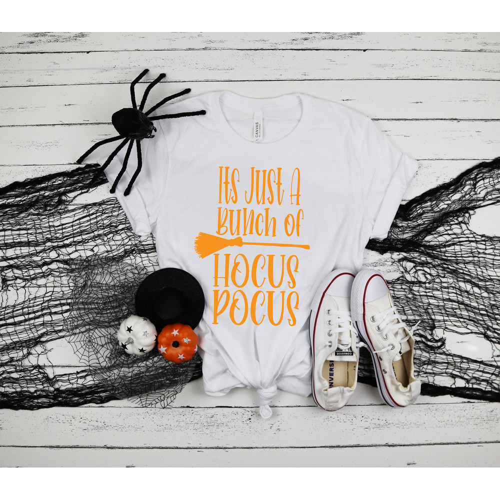 It's Just a Bunch of Hocus Pocus Shirt, Halloween Party Shirts, Hocus Pocus,Sanderson Sisters Tee,Halloween Outfit, 2022 Halloween Shirts - 3.jpg