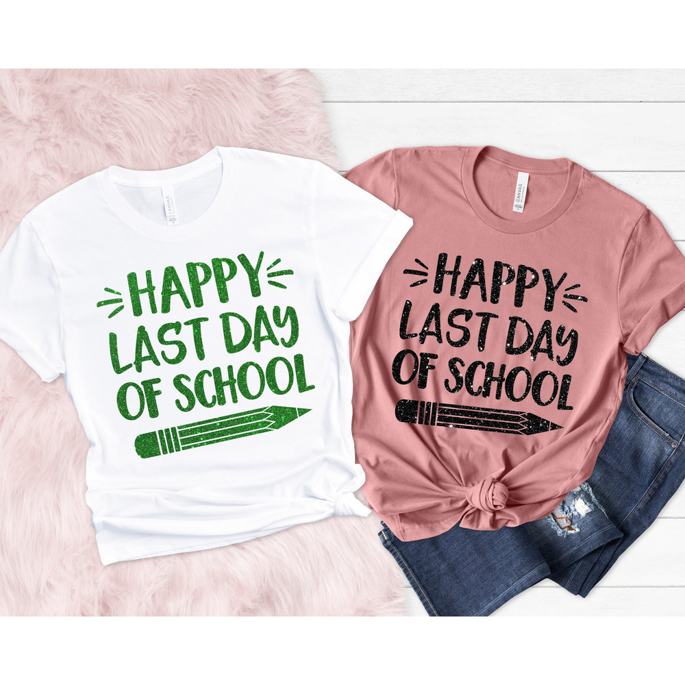 Last Day of School Shirt, Happy Last Day of School Shirt, Teacher Shirt, Teacher Life Shirt, School Shirts,Summer Break Shirt,Teacher Shirt - 1.jpg
