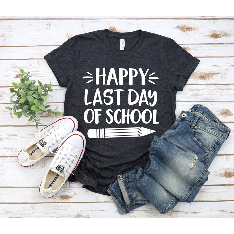 Last Day of School Shirt, Happy Last Day of School Shirt, Teacher Shirt, Teacher Life Shirt, School Shirts,Summer Break Shirt,Teacher Shirt - 4.jpg
