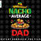 Mens Cinco Mayo Mexican Father 5 De Mayo Nacho Average Dad png, sublimation, digital download.jpg