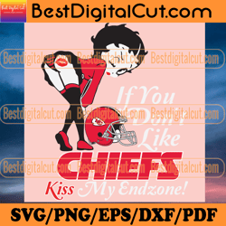 if you dont like chiefs kiss my endzone svg, sport