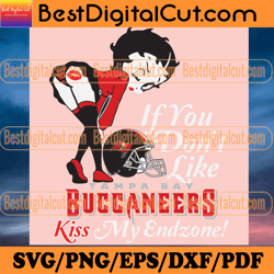 if you dont like buccaneers kiss my endzone svg, s