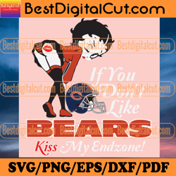 if you dont like bears kiss my endzone svg, sport