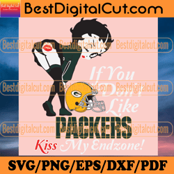 if you dont like packers kiss my endzone svg, spor
