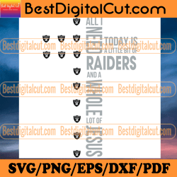 all i need today is a little bit of raiders svg, s