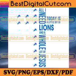 all i need today is a little bit of lions svg, spo