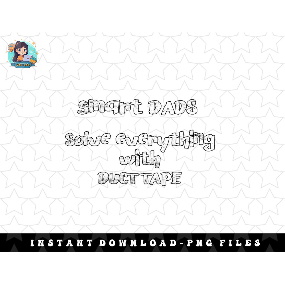 Mens Dad T Shirt - Smart dads solve everything with Duct Tape png, sublimation, digital download.jpg